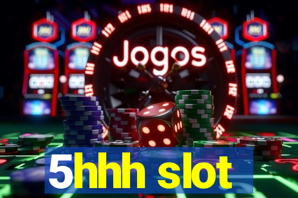 5hhh slot